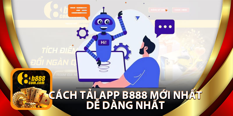 Cách Tải App B888 Mới Nhất , Dễ Dàng Nhất